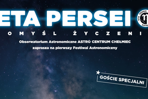 ZAPRASZAMY NA FESTIWAL ASTRONOMICZY - Przeżyj podróż w głąb kosmosu!